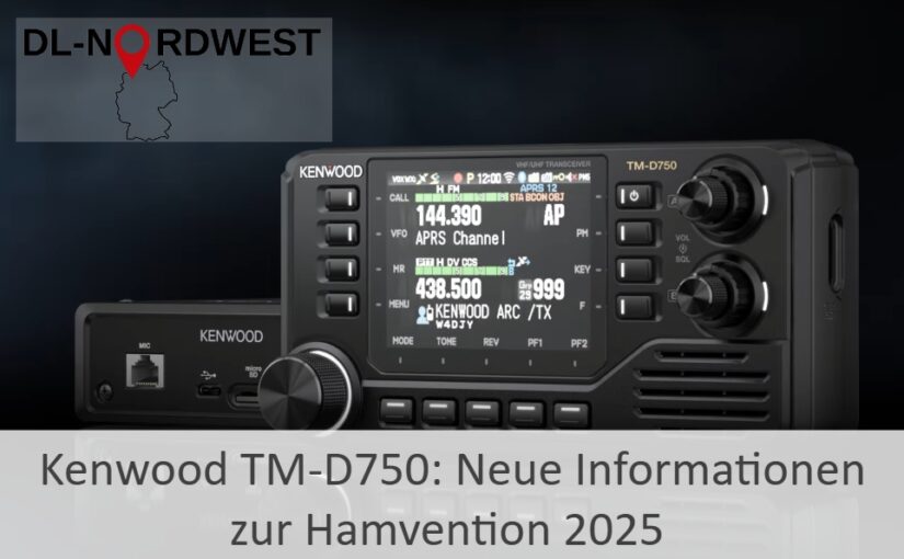 Kenwood TM-D750: Neue Informationen zur Hamvention 2025